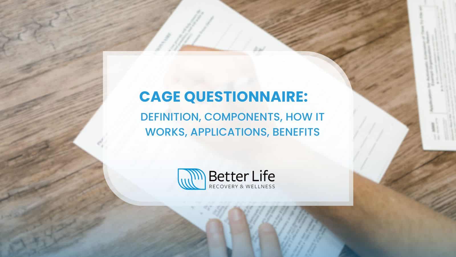 CAGE Questionnaire: Definition, Components, How it Works, Applications ...