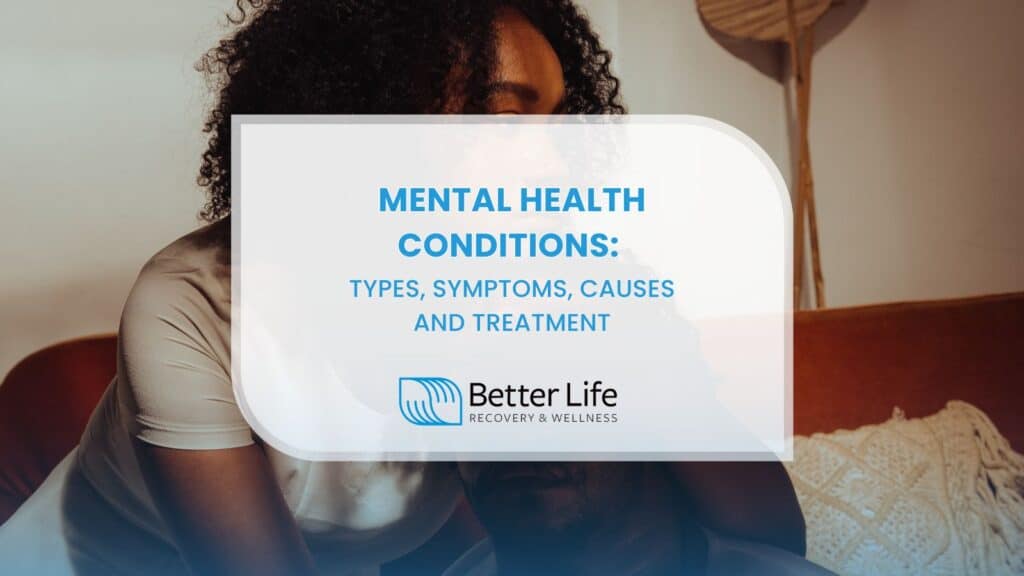 Mental Health Conditions Types, Symptoms, Causes and Treatment