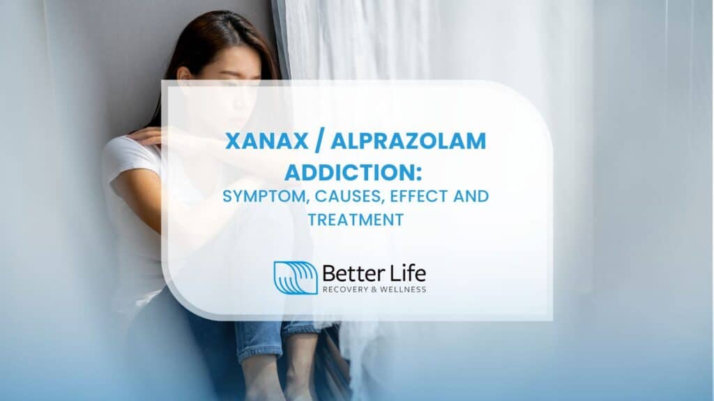 Xanax Alprazolam Addiction Symptom, Causes, Effect and Treatment